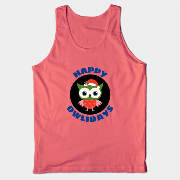 Happy Owlidays | Owl Pun Tank Top by Allthingspunny